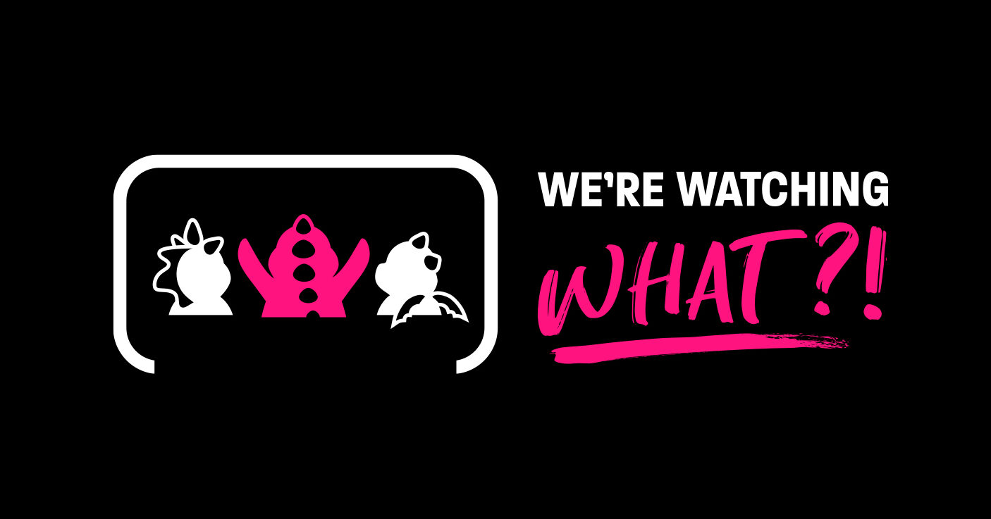 We're Watching What?! Logo