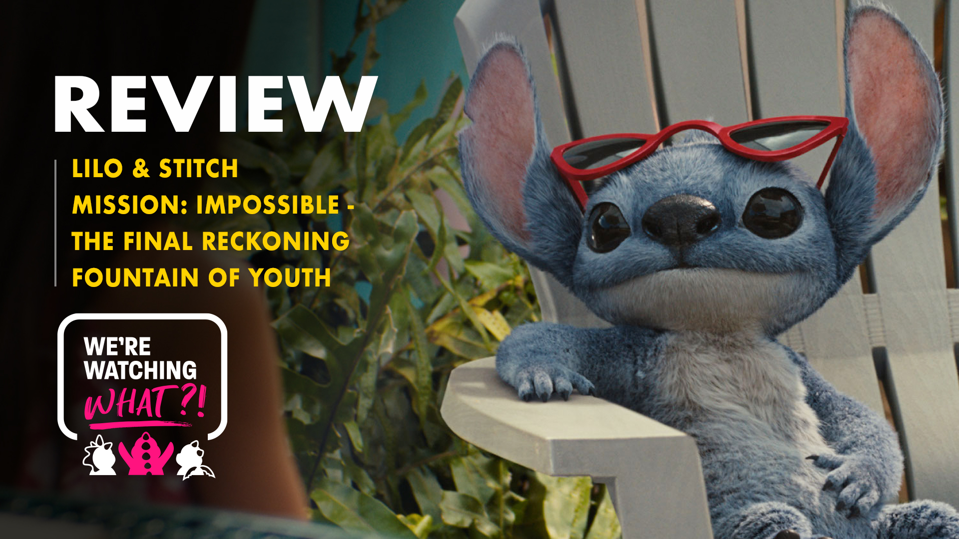 Lilo & Stitch, Mission: Impossible – The Final Reckoning, Fountain of Youth – 656