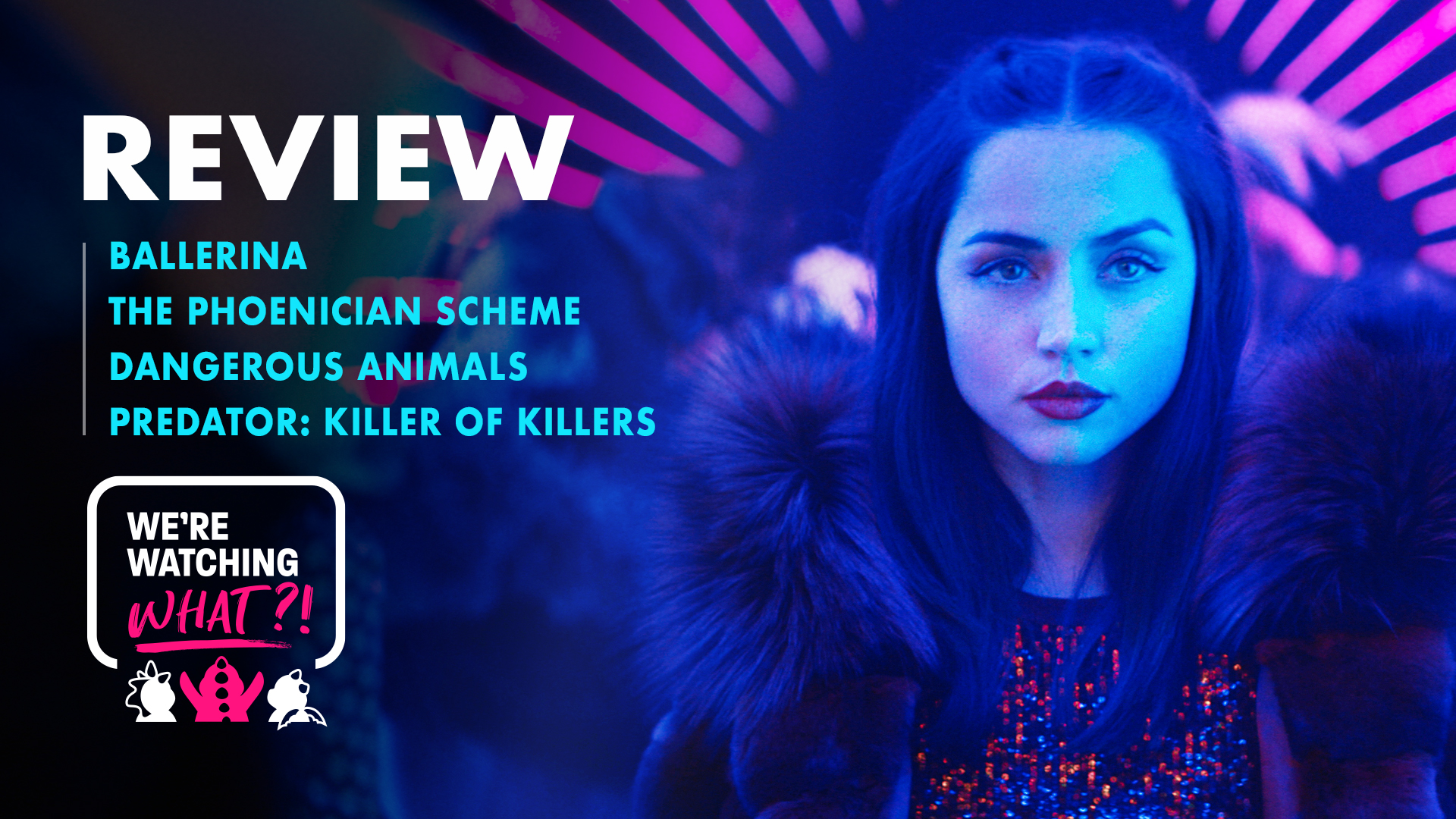 Ballerina, The Phoenician Scheme, Dangerous Animals, Predator: Killer of Killers – 570