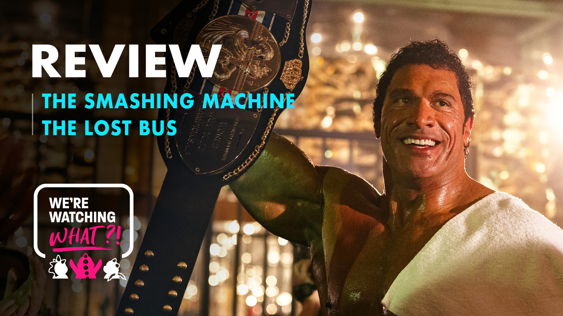 The Smashing Machine, The Lost Bus – 602