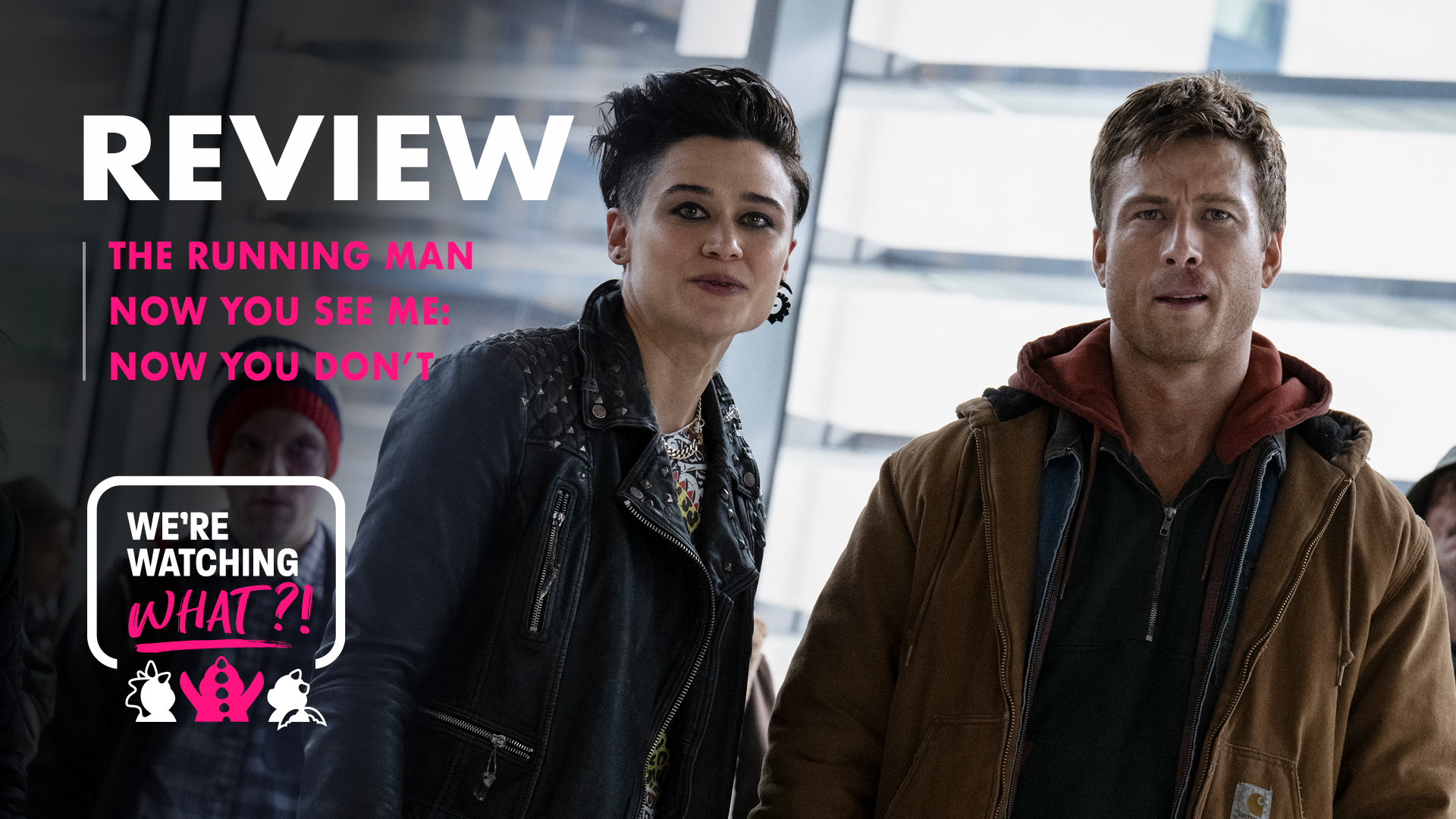 The Running Man, Now You See Me: Now You Don’t – 614