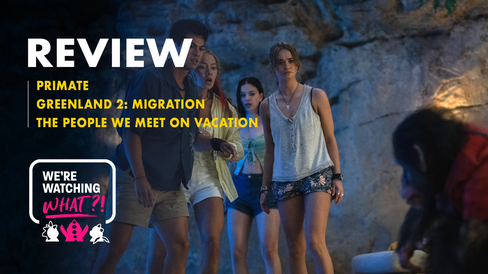 Primate, Greenland 2: Migration, The People We Meet on Vacation – 629