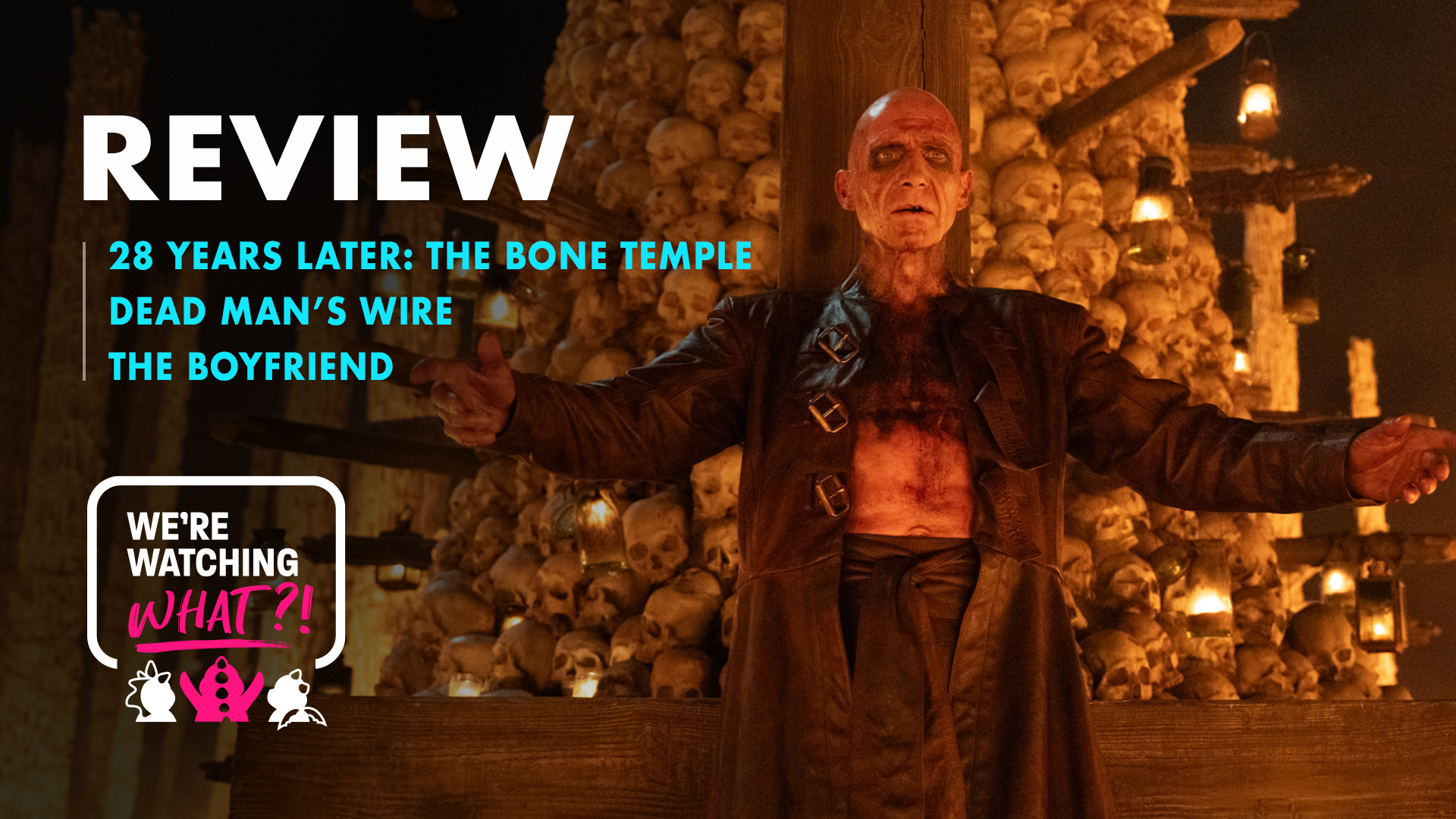 28 Years Later: The Bone Temple, Dead Man’s Wire, The Boyfriend Season 2 – 630